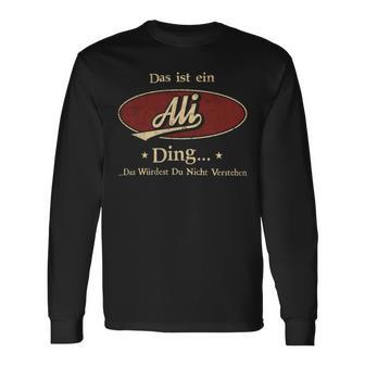 Das Ist Ein Ali Ding Das Würdest Du Nicht Verstehen Ali Name Langarmshirts - Geschenkecke