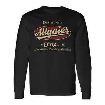 Das Ist Ein Allgaier Ding Das Würdest Du Nicht Verstehen Allgaier Name Langarmshirts - Geschenkecke