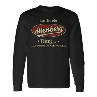 Das Ist Ein Altenberg Ding Das Würdest Du Nicht Verstehen Altenberg Name Langarmshirts - Geschenkecke