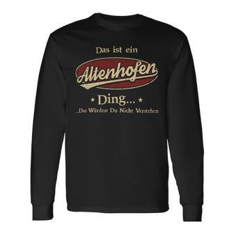 Das Ist Ein Altenhofen Ding Das Würdest Du Nicht Verstehen Altenhofen Name Langarmshirts - Geschenkecke