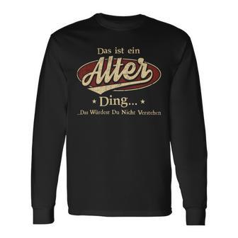 Das Ist Ein Alter Ding Das Würdest Du Nicht Verstehen Alter Name Langarmshirts - Geschenkecke