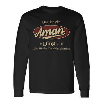 Das Ist Ein Aman Ding Das Würdest Du Nicht Verstehen Aman Name Langarmshirts - Geschenkecke