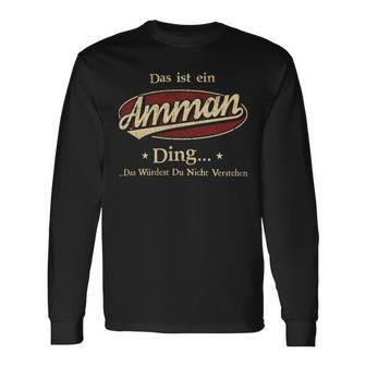 Das Ist Ein Amman Ding Das Würdest Du Nicht Verstehen Amman Name Langarmshirts - Geschenkecke