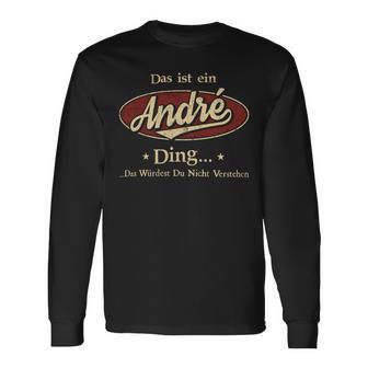 Das Ist Ein Andre Ding Das Würdest Du Nicht Verstehen Andre Name Langarmshirts - Geschenkecke