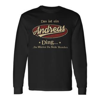 Das Ist Ein Andreas Ding Das Würdest Du Nicht Verstehen Andreas Name Langarmshirts - Geschenkecke