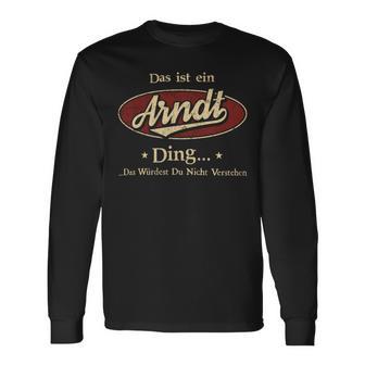 Das Ist Ein Arndt Ding Das Würdest Du Nicht Verstehen Arndt Name Langarmshirts - Geschenkecke