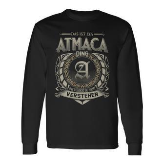 Das Ist Ein Atmaca Ding Atmaca Name Langarmshirts - Geschenkecke