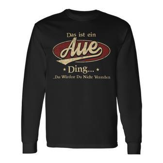 Das Ist Ein Aue Ding Das Würdest Du Nicht Verstehen Aue Name Langarmshirts - Geschenkecke