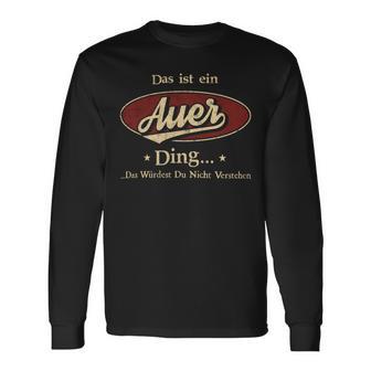 Das Ist Ein Auer Ding Das Würdest Du Nicht Verstehen Auer Name Langarmshirts - Geschenkecke