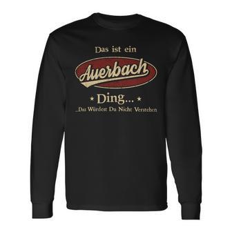 Das Ist Ein Auerbach Ding Das Würdest Du Nicht Verstehen Auerbach Name Langarmshirts - Geschenkecke