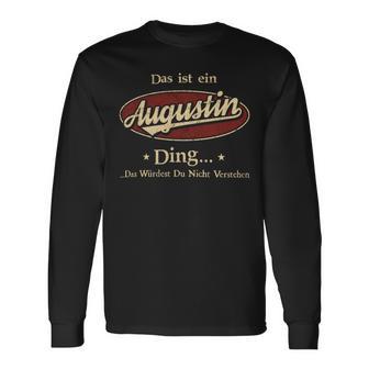 Das Ist Ein Augustin Ding Das Würdest Du Nicht Verstehen Augustin Name Langarmshirts - Geschenkecke