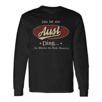 Das Ist Ein Aust Ding Das Würdest Du Nicht Verstehen Aust Name Langarmshirts - Geschenkecke