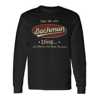 Das Ist Ein Bachman Ding Das Würdest Du Nicht Verstehen Bachman Name Langarmshirts - Geschenkecke