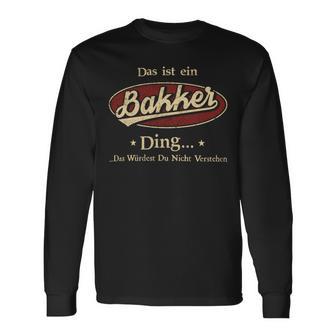 Das Ist Ein Bakker Ding Das Würdest Du Nicht Verstehen Bakker Name Langarmshirts - Geschenkecke