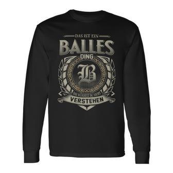 Das Ist Ein Balles Ding Balles Name Langarmshirts - Geschenkecke