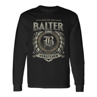 Das Ist Ein Balter Ding Balter Name Langarmshirts - Geschenkecke