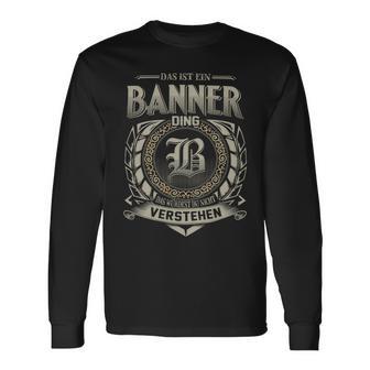 Das Ist Ein Banner Ding Banner Name Langarmshirts - Geschenkecke