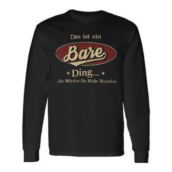 Das Ist Ein Bare Ding Das Würdest Du Nicht Verstehen Bare Name Langarmshirts - Geschenkecke