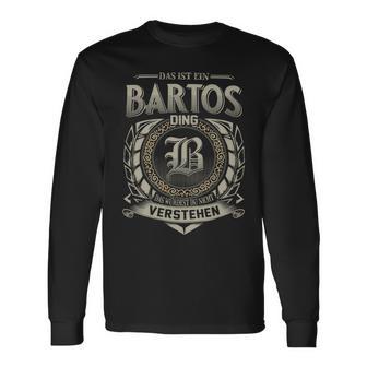 Das Ist Ein Bartos Ding Bartos Name Langarmshirts - Geschenkecke