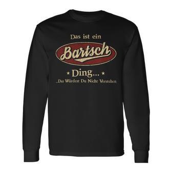 Das Ist Ein Bartsch Ding Das Würdest Du Nicht Verstehen Bartsch Name Langarmshirts - Geschenkecke