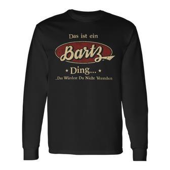 Das Ist Ein Bartz Ding Das Würdest Du Nicht Verstehen Bartz Name Langarmshirts - Geschenkecke