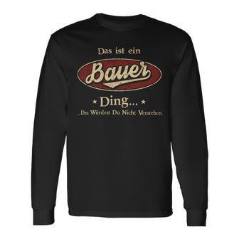 Das Ist Ein Bauer Ding Das Würdest Du Nicht Verstehen Bauer Name Langarmshirts - Geschenkecke