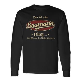 Das Ist Ein Baumann Ding Das Würdest Du Nicht Verstehen Baumann Name Langarmshirts - Geschenkecke