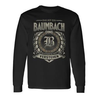 Das Ist Ein Baumbach Ding Baumbach Name Langarmshirts - Geschenkecke