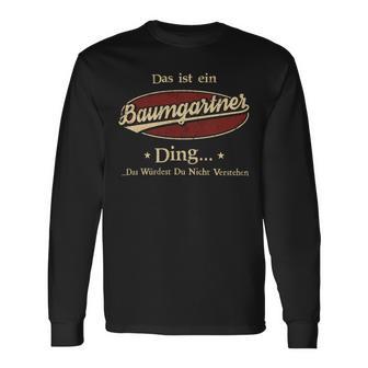 Das Ist Ein Baumgartner Ding Das Würdest Du Nicht Verstehen Baumgartner Name Langarmshirts - Geschenkecke