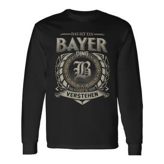 Das Ist Ein Bayer Ding Bayer Name Langarmshirts - Geschenkecke