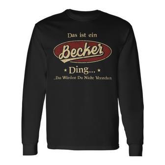 Das Ist Ein Becker Ding Das Würdest Du Nicht Verstehen Becker Name Langarmshirts - Geschenkecke