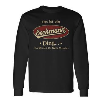 Das Ist Ein Beckmann Ding Das Würdest Du Nicht Verstehen Beckmann Name Langarmshirts - Geschenkecke