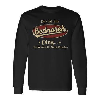 Das Ist Ein Bednarek Ding Das Würdest Du Nicht Verstehen Bednarek Name Langarmshirts - Geschenkecke