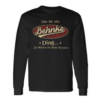 Das Ist Ein Behnke Ding Das Würdest Du Nicht Verstehen Behnke Name Langarmshirts - Geschenkecke