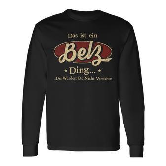 Das Ist Ein Belz Ding Das Würdest Du Nicht Verstehen Belz Name Langarmshirts - Geschenkecke