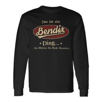 Das Ist Ein Bendix Ding Das Würdest Du Nicht Verstehen Bendix Name Langarmshirts - Geschenkecke