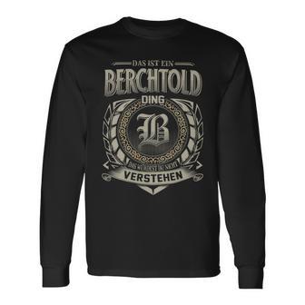 Das Ist Ein Berchtold Ding Berchtold Name Langarmshirts - Geschenkecke