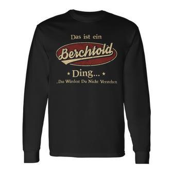 Das Ist Ein Berchtold Ding Das Würdest Du Nicht Verstehen Berchtold Name Langarmshirts - Geschenkecke