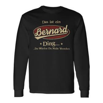 Das Ist Ein Bernard Ding Das Würdest Du Nicht Verstehen Bernard Name Langarmshirts - Geschenkecke