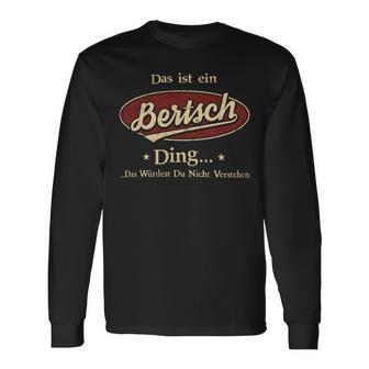 Das Ist Ein Bertsch Ding Das Würdest Du Nicht Verstehen Bertsch Name Langarmshirts - Geschenkecke