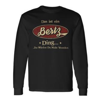 Das Ist Ein Bertz Ding Das Würdest Du Nicht Verstehen Bertz Name Langarmshirts - Geschenkecke