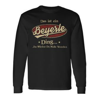 Das Ist Ein Beyerle Ding Das Würdest Du Nicht Verstehen Beyerle Name Langarmshirts - Geschenkecke