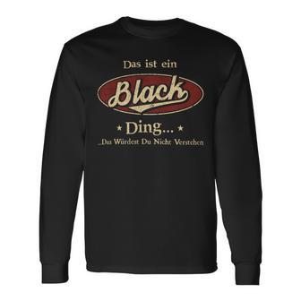 Das Ist Ein Black Ding Das Würdest Du Nicht Verstehen Black Name Langarmshirts - Geschenkecke