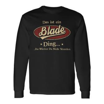 Das Ist Ein Blade Ding Das Würdest Du Nicht Verstehen Blade Name Langarmshirts - Geschenkecke