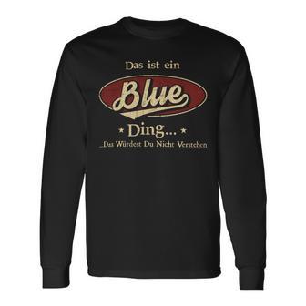 Das Ist Ein Blue Ding Das Würdest Du Nicht Verstehen Blue Name Langarmshirts - Geschenkecke