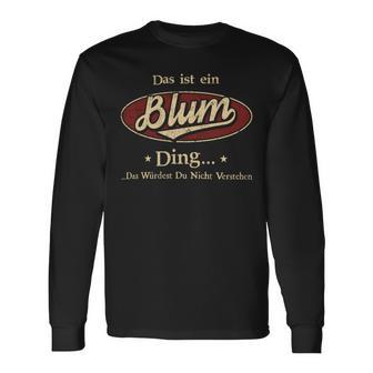 Das Ist Ein Blum Ding Das Würdest Du Nicht Verstehen Blum Name Langarmshirts - Geschenkecke