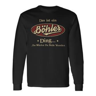 Das Ist Ein Boehler Ding Das Würdest Du Nicht Verstehen Boehler Name Langarmshirts - Geschenkecke