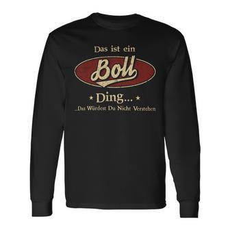 Das Ist Ein Boll Ding Das Würdest Du Nicht Verstehen Boll Name Langarmshirts - Geschenkecke