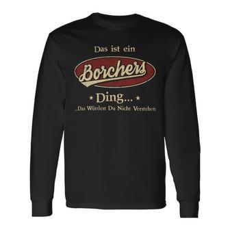 Das Ist Ein Borchers Ding Das Würdest Du Nicht Verstehen Borchers Name Langarmshirts - Geschenkecke