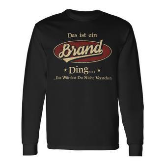 Das Ist Ein Brand Ding Das Würdest Du Nicht Verstehen Brand Name Langarmshirts - Geschenkecke